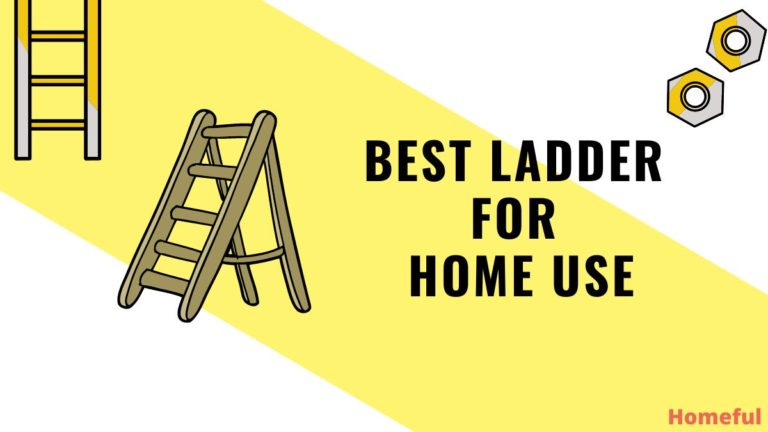 Best Ladder For Home Use